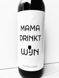 wijnetiket mama drinkt wijn is perfect voor een (nieuwe) moeder